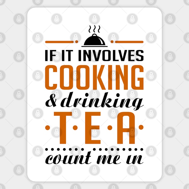 Cooking and Tea Funny t-shirt Sticker by KsuAnn
